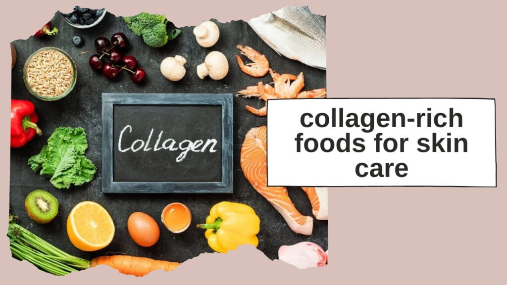 collagen rich foods for skin care