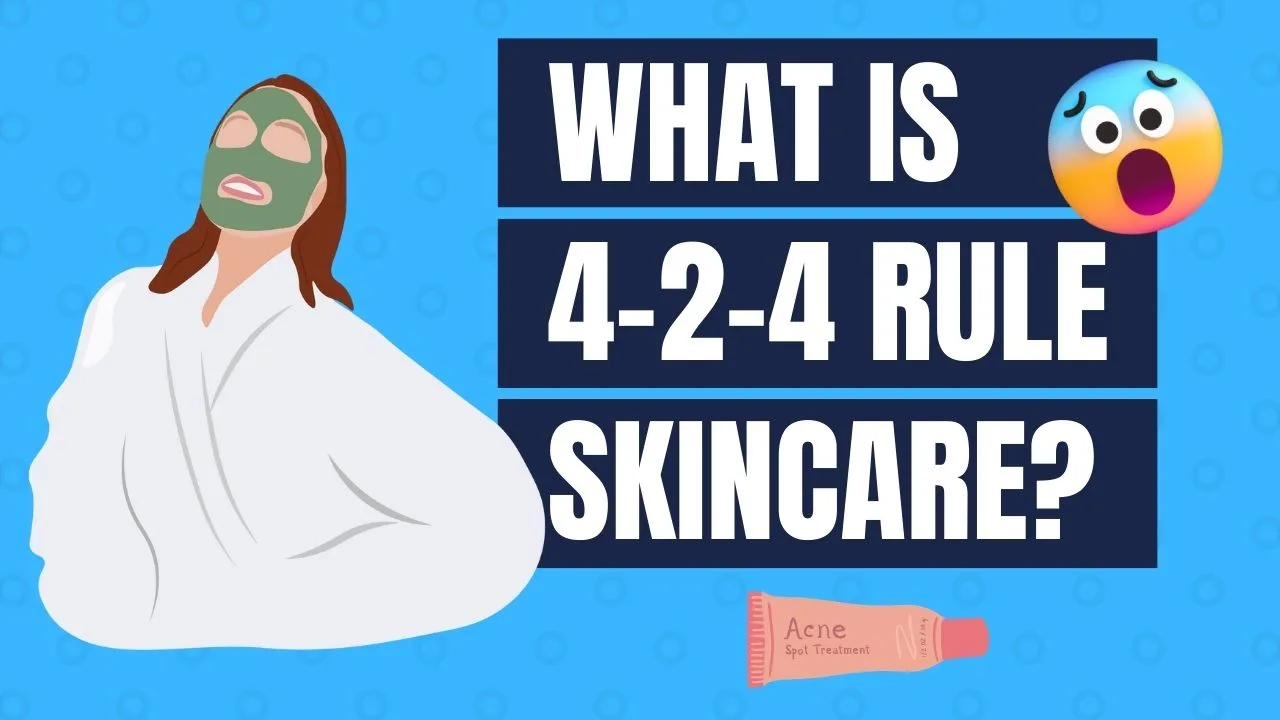 What is 4 2 4 Rule Skincare