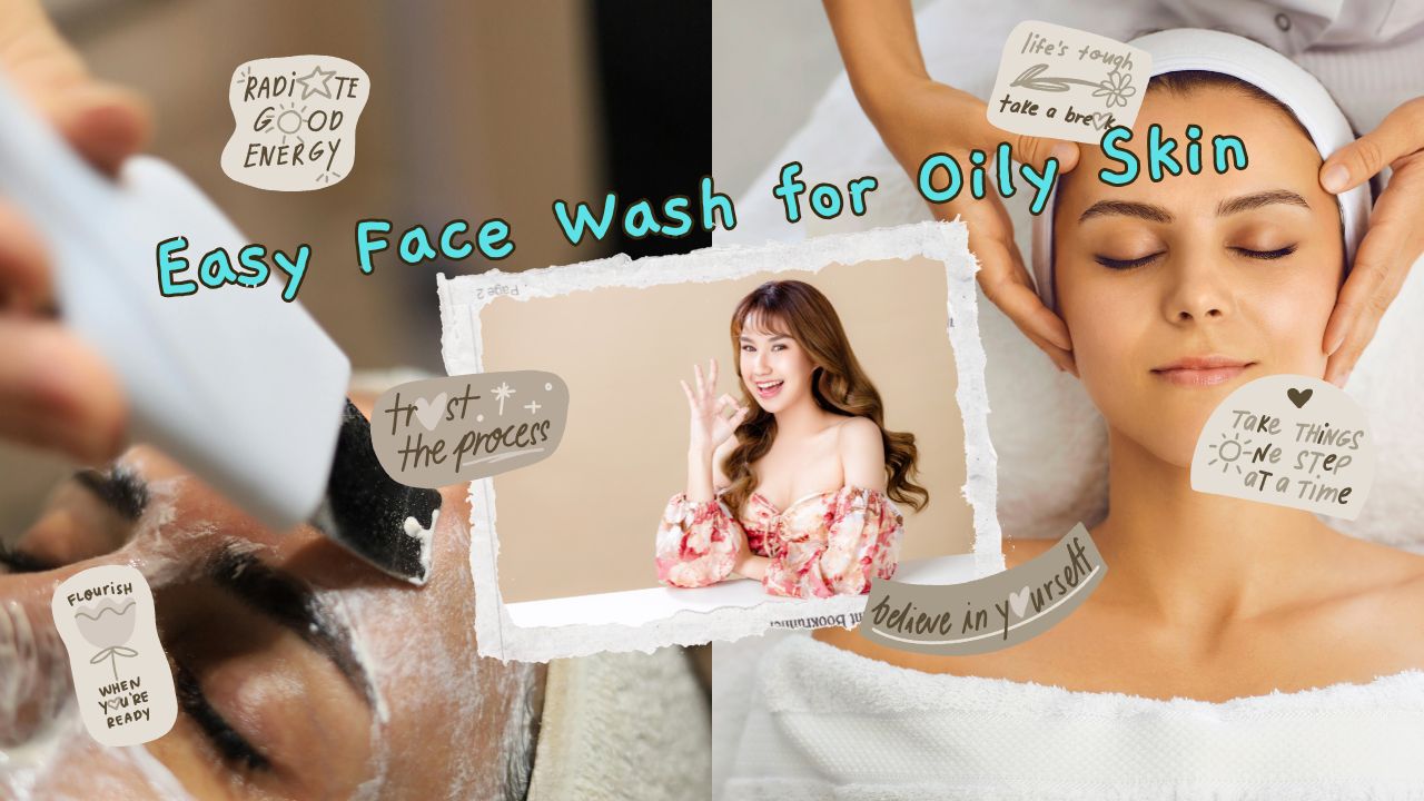 Easy Face Wash for Oily Skin